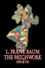 The Patchwork Girl of Oz by L. Frank Baum, Fiction, Fantasy, Literary, Fairy Tales, Folk Tales, Legends & Mythology - Book