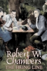 The Firing Line by Robert W. Chambers, Fiction, Classics, Historical, Action & Adventure - Book
