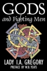 Gods and Fighting Men by Lady I. A. Gregory, Fiction, Fantasy, Literary, Fairy Tales, Folk Tales, Legends & Mythology - Book