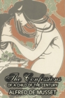 The Confessions of a Child of the Century by Alfred de Musset, Fiction, Classics, Historical, Psychological - Book
