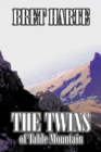 The Twins of Table Mountain by Bret Harte, Fiction, Westerns, Historical - Book