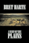 A Waif of the Plains by Bret Harte, Fiction, Classics, Westerns, Historical - Book