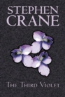 The Third Violet by Stephen Crane, Fiction, Historical, Classics, War & Military - Book