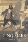 Cinq Mars by Alfred de Vigny, Fiction, Classics, Literary - Book