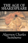 The Age of Shakespeare by Algernon Charles Swinburne, Fiction, Classics, Literary, Fantasy - Book