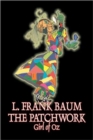 The Patchwork Girl of Oz by L. Frank Baum, Fiction, Fantasy, Fairy Tales, Folk Tales, Legends & Mythology - Book