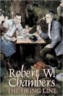 The Firing Line by Robert W. Chambers, Fiction, Classics, Historical, Action & Adventure - Book