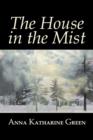 The House in the Mist by Anna Katharine Green, Fiction, Thrillers, Mystery & Detective, Literary - Book