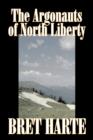 The Argonauts of North Liberty by Bret Harte, Fiction, Classics, Westerns, Historical - Book