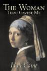 The Woman Thou Gavest Me by Hall Caine, Fiction, Literary, Classics - Book