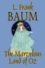 The Marvelous Land of Oz by L. Frank Baum, Fiction, Classics, Fantasy, Fairy Tales, Folk Tales, Legends & Mythology - Book