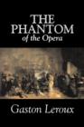 The Phantom of the Opera by Gaston LeRoux, Fiction, Classics - Book