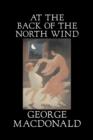 At the Back of the North Wind by George MacDonald, Fiction, Classics, Action & Adventure - Book