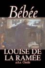 Bebee by Louise Ouida de la Ramee, Fiction, Classics, Action & Adventure, War & Military - Book