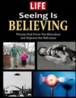 LIFE Seeing is Believing - Book