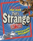 Time for Kids That's Strange But True! : The World's Most Astonishing Facts and Records - Book