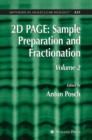 2D PAGE: Sample Preparation and Fractionation : Volume 2 - Book