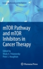 mTOR Pathway and mTOR Inhibitors in Cancer Therapy - Book