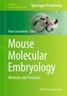 Mouse Molecular Embryology : Methods and Protocols - Book