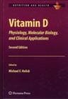 Vitamin D : Physiology, Molecular Biology, and Clinical Applications - Book