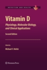 Vitamin D : Physiology, Molecular Biology, and Clinical Applications - eBook