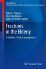 Fractures in the Elderly : A Guide to Practical Management - Book