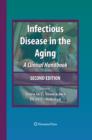 Infectious Disease in the Aging : A Clinical Handbook - eBook