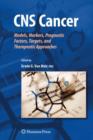CNS Cancer : Models, Markers, Prognostic Factors, Targets, and Therapeutic Approaches - Book