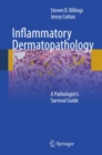 Inflammatory Dermatopathology : A Pathologist's Survival Guide - eBook