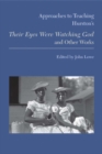 Approaches to Teaching Hurston's Their Eyes Were Watching God and Other Works - Book