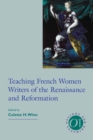 Teaching French Women Writers of the Renaissance and Reformation - Book
