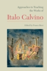 Approaches to Teaching the Works of Italo Calvino - Book