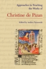 Approaches to Teaching the Works of Christine de Pizan - Book