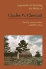 Approaches to Teaching the Works of Charles W. Chesnutt - eBook