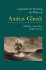 Approaches to Teaching the Works of Amitav Ghosh - eBook