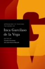 Approaches to Teaching the Works of Inca Garcilaso de la Vega - Book