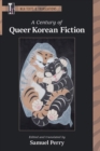 A Century of Queer Korean Fiction - Book