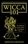 A Reference Guide for the Novice Wiccan : The Ultimate Crash Course in All Things Wiccan - Wicca 101 - Book