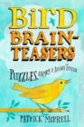 Bird Brainteasers : Puzzles, Games & Avian Trivia - Book