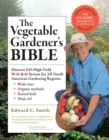 The Vegetable Gardener's Bible, 2nd Edition : Discover Ed's High-Yield W-O-R-D System for All North American Gardening Regions: Wide Rows, Organic Methods, Raised Beds, Deep Soil - Book