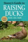 Storey's Guide to Raising Ducks, 2nd Edition : Breeds, Care, Health - Book