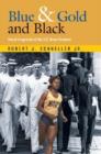 Blue and Gold and Black : Racial Integration of the U.S. Naval Academy - Book