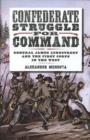 Confederate Struggle for Command : General James Longstreet and the First Corps in the West - Book