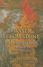 Water from Stone : The Story of Selah, Bamberger Ranch Preserve - Book