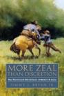 More Zeal Than Discretion : The Westward Adventures of Walter P. Lane - Book