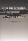 After the Trenches : The Transformation of the U.S. Army, 1918-1939 - Book