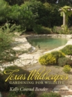 Texas Wildscapes : Gardening for Wildlife - Book