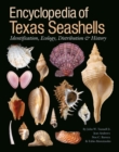 Encyclopedia of Texas Seashells : Identification, Ecology, Distribution, and History - Book