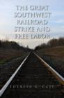 The Great Southwest Railroad Strike and Free Labor - Book