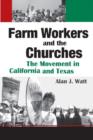 Farm Workers and the Churches : The Movement in California and Texas - Book